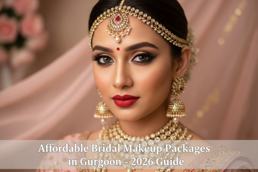 Affordable Bridal Makeup Packages in Gurgaon (2026 Guide for Brides)