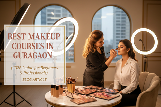 Best Makeup Courses in Gurgaon (2026 Guide for Beginners & Professionals)